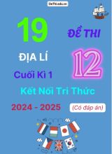 19 Đề thi Địa lí 12 cuối Kì 1 Kết Nối Tri Thức 2024-2025 (Có đáp án)